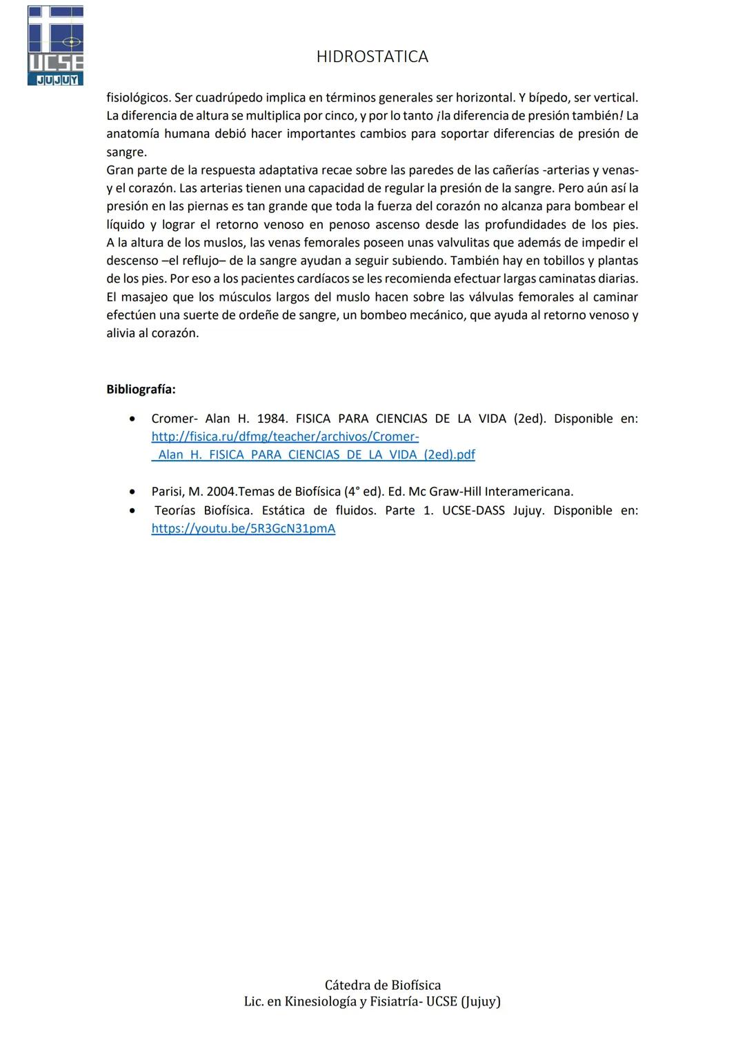 # HIDROSTATICA
En el ser humano el sistema circulatorio es una red de conductos (arterias, venas, capilares) que transporta el fluido sangr