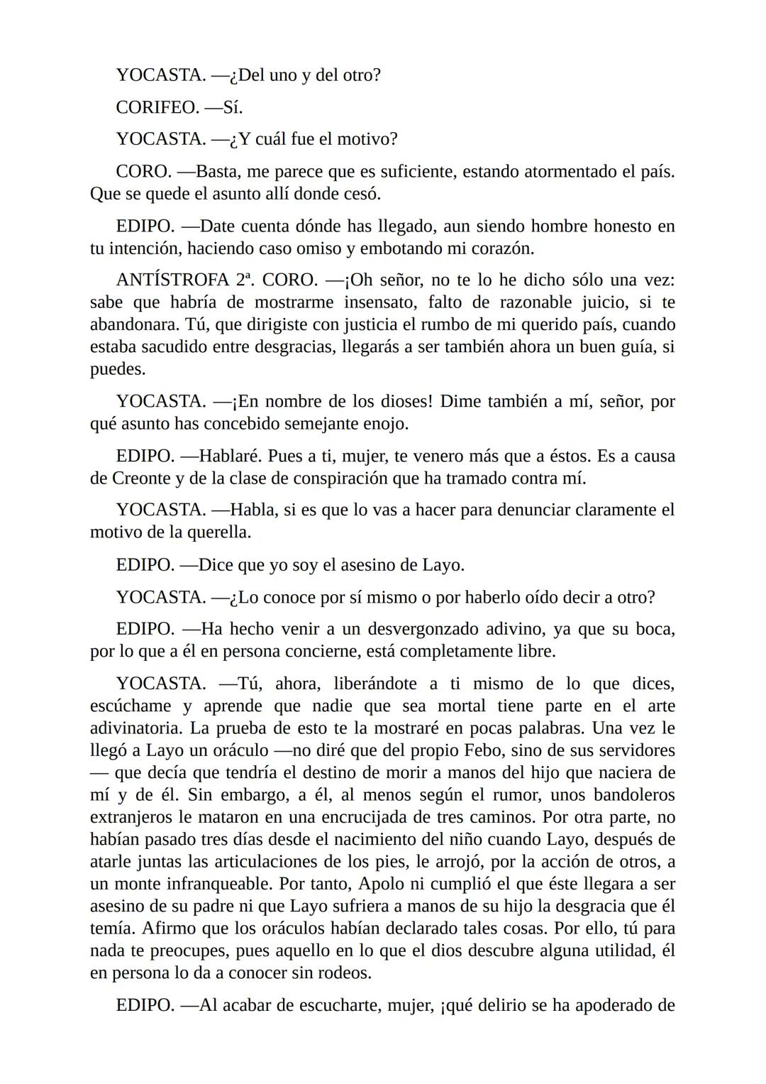 Edipo Rey
Por
Sófocles
Freeditorial PERSONAJES:
EDIPO.
SACERDOTE.
CREONTE.
CORO DE ANCIANOS TEBANOS.
TIRESIAS.
YOCASTA.
MENSAJERO.