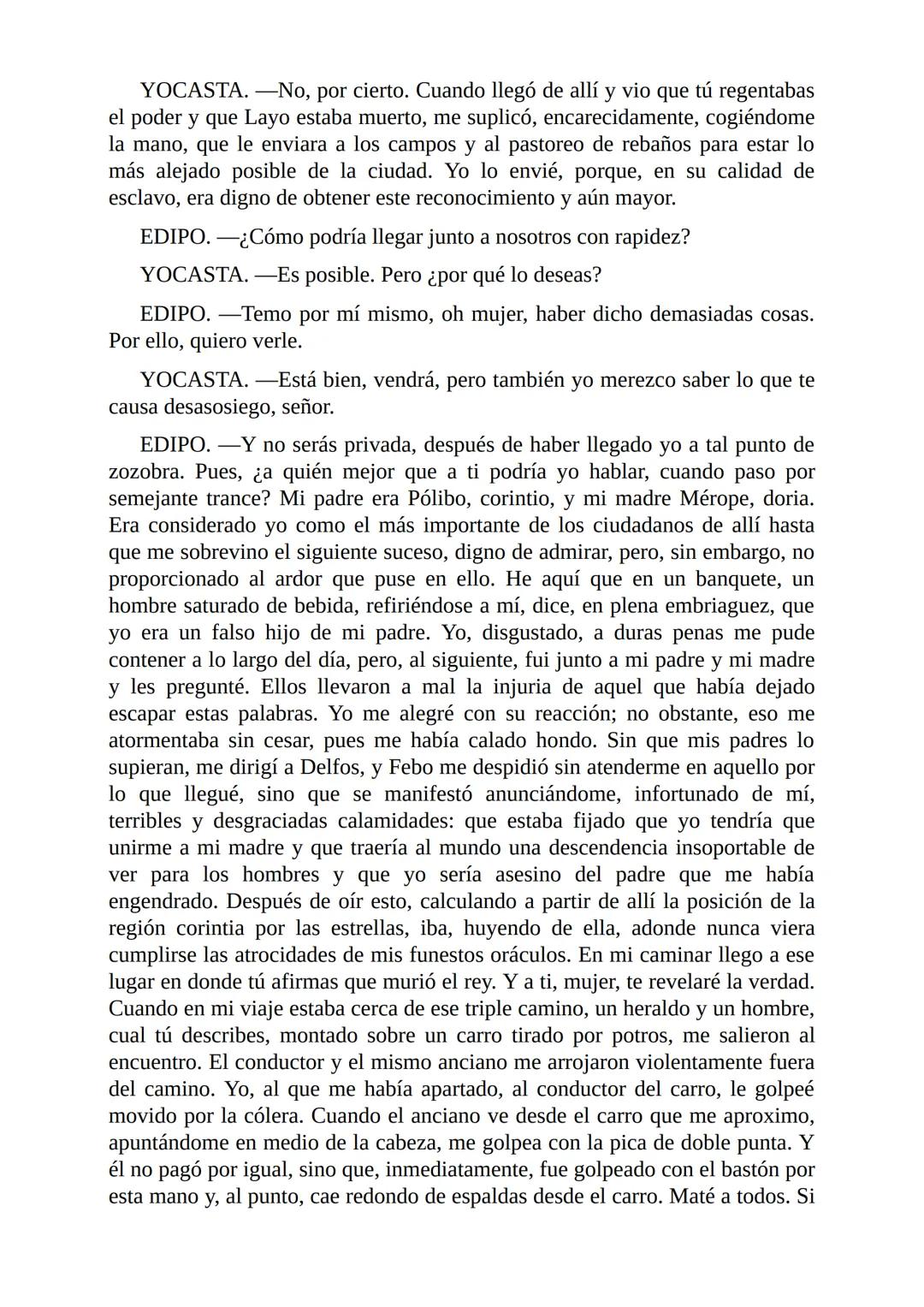 Edipo Rey
Por
Sófocles
Freeditorial PERSONAJES:
EDIPO.
SACERDOTE.
CREONTE.
CORO DE ANCIANOS TEBANOS.
TIRESIAS.
YOCASTA.
MENSAJERO.