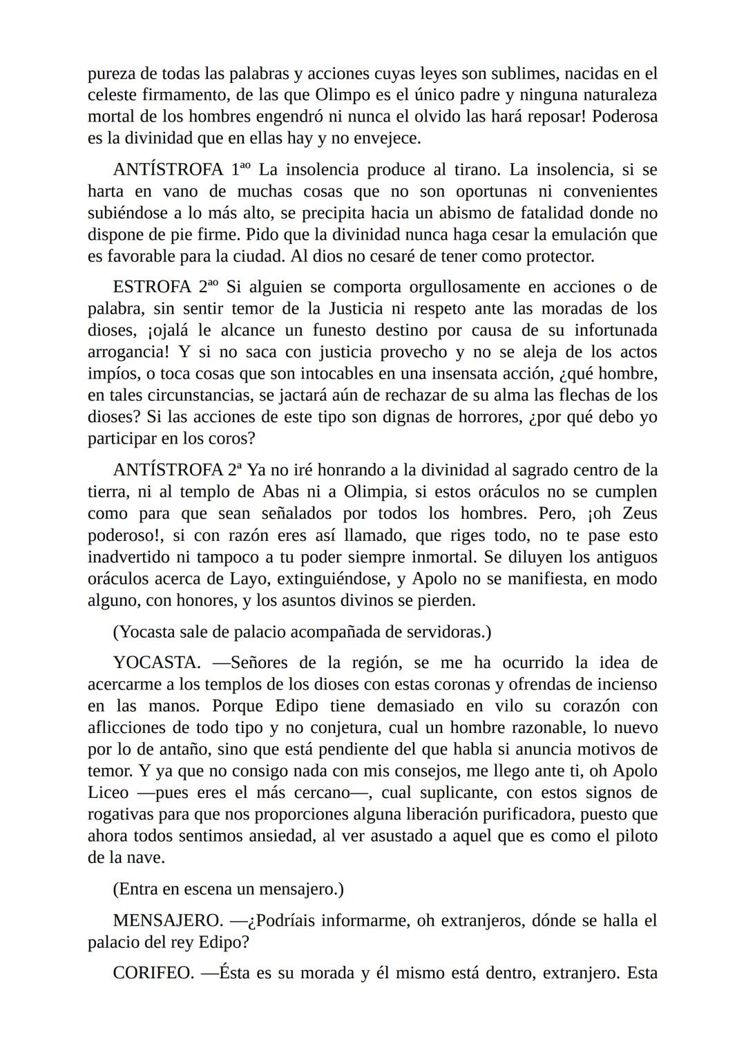 Edipo Rey
Por
Sófocles
Freeditorial PERSONAJES:
EDIPO.
SACERDOTE.
CREONTE.
CORO DE ANCIANOS TEBANOS.
TIRESIAS.
YOCASTA.
MENSAJERO.