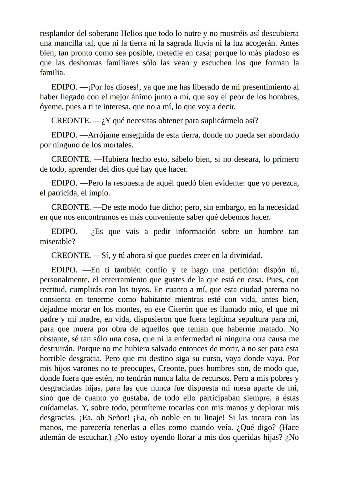 Edipo Rey
Por
Sófocles
Freeditorial PERSONAJES:
EDIPO.
SACERDOTE.
CREONTE.
CORO DE ANCIANOS TEBANOS.
TIRESIAS.
YOCASTA.
MENSAJERO.
