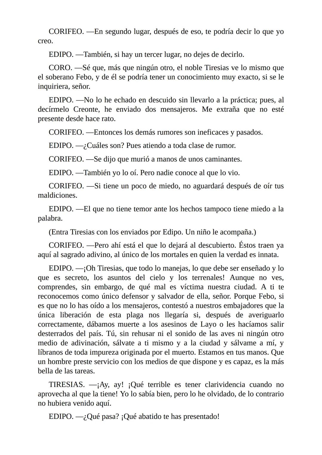 Edipo Rey
Por
Sófocles
Freeditorial PERSONAJES:
EDIPO.
SACERDOTE.
CREONTE.
CORO DE ANCIANOS TEBANOS.
TIRESIAS.
YOCASTA.
MENSAJERO.