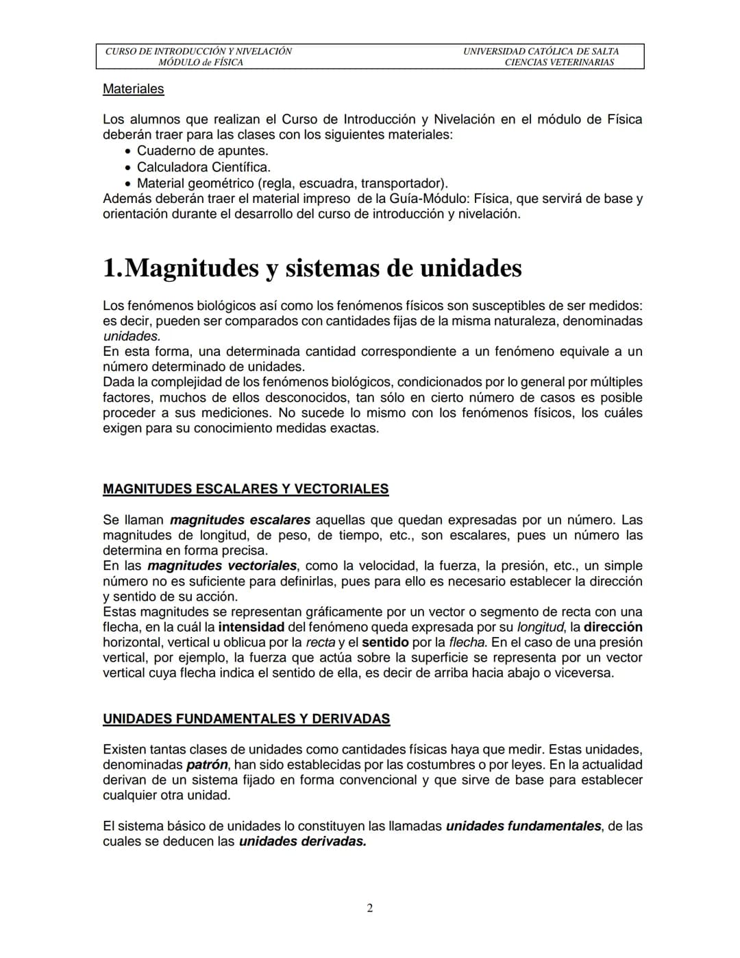 Carrera de Médico Veterinario
Facultad de Ciencias Agrarias y Veterinarias
Universidad Católica de Salta
# GUÍA MÓDULO DE FÍSICA
## Curso d