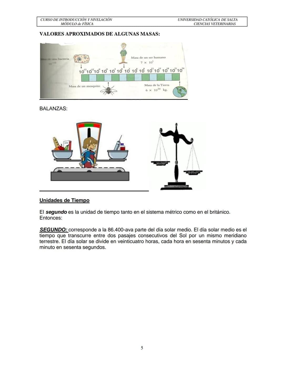 Carrera de Médico Veterinario
Facultad de Ciencias Agrarias y Veterinarias
Universidad Católica de Salta
# GUÍA MÓDULO DE FÍSICA
## Curso d