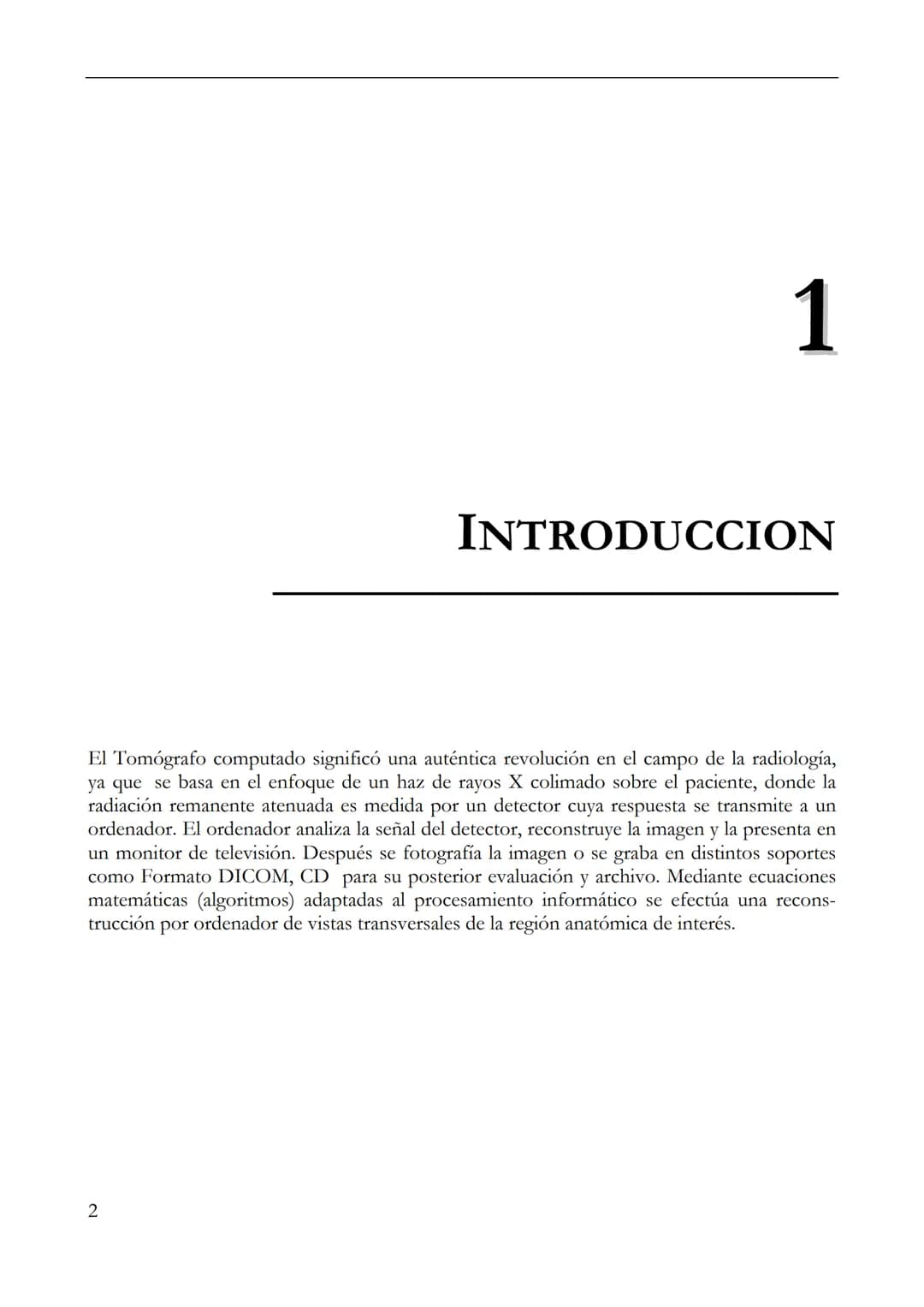 LIC. JUAN CARLOS VEGA
MANUAL BASICO DE
TOMOGRAFIA COMPUTADA
1 INDICE
2 PROLOGO
Este manual esta realizado de una recopilación bibliográ