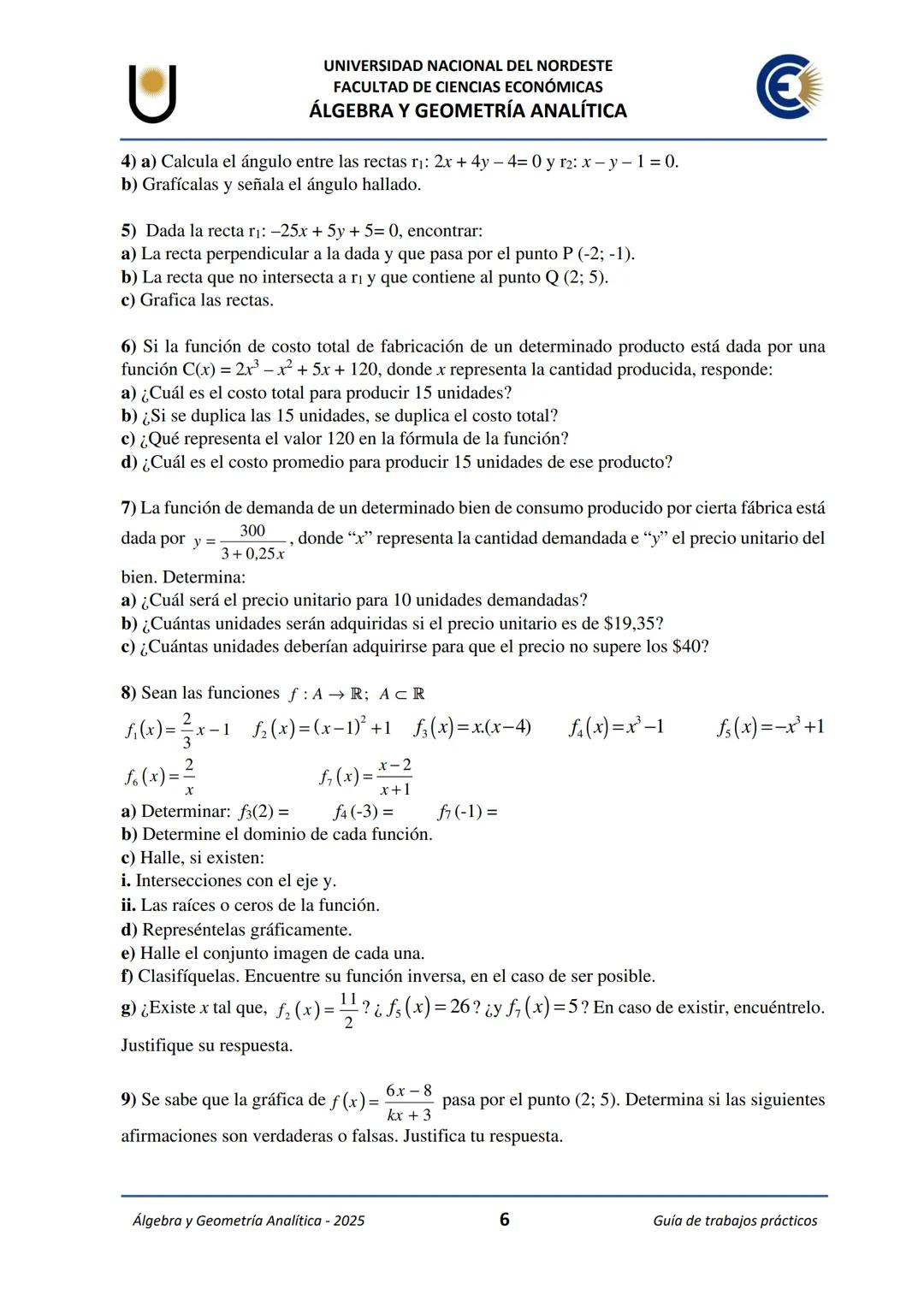 # U
UNIVERSIDAD NACIONAL DEL NORDESTE
FACULTAD DE CIENCIAS ECONÓMICAS
€
ÁLGEBRA Y
GEOMETRÍA ANALÍTICA
2025
Guía de Trabajos
Prácticos ---
