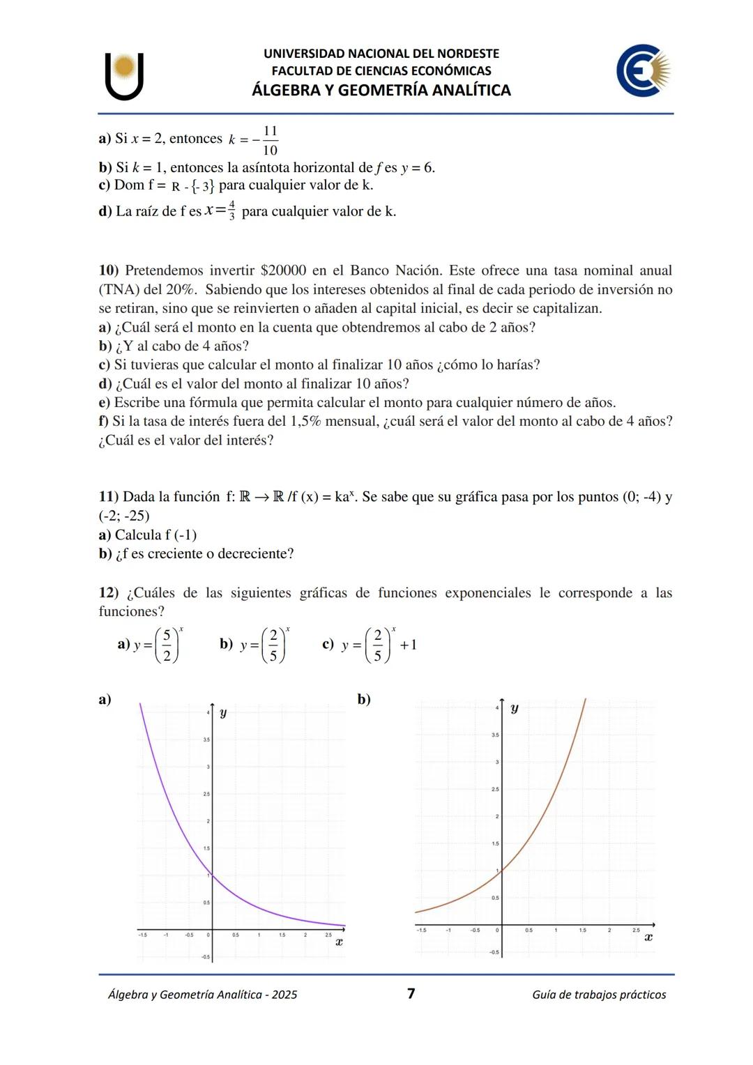 # U
UNIVERSIDAD NACIONAL DEL NORDESTE
FACULTAD DE CIENCIAS ECONÓMICAS
€
ÁLGEBRA Y
GEOMETRÍA ANALÍTICA
2025
Guía de Trabajos
Prácticos ---
