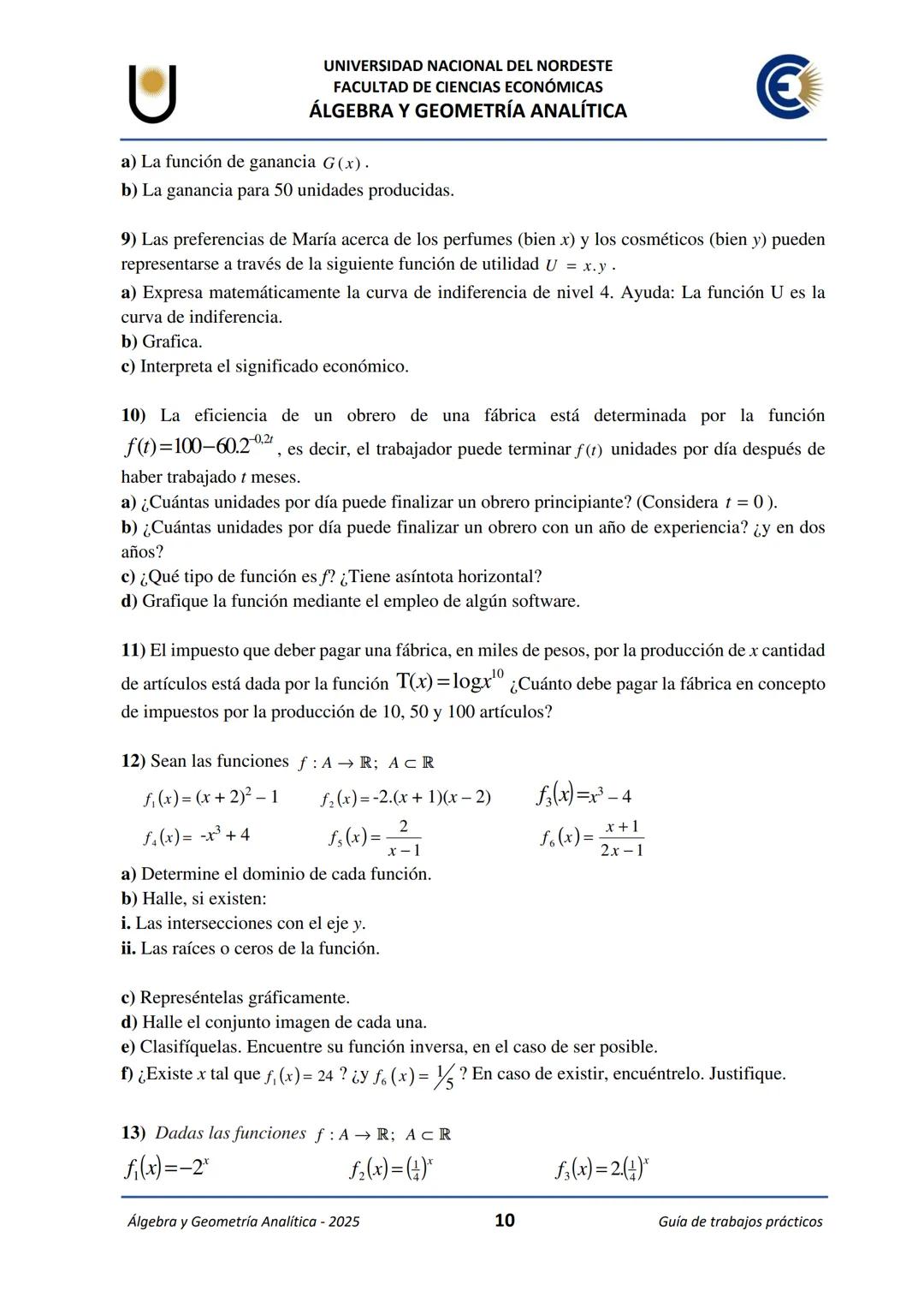 # U
UNIVERSIDAD NACIONAL DEL NORDESTE
FACULTAD DE CIENCIAS ECONÓMICAS
€
ÁLGEBRA Y
GEOMETRÍA ANALÍTICA
2025
Guía de Trabajos
Prácticos ---