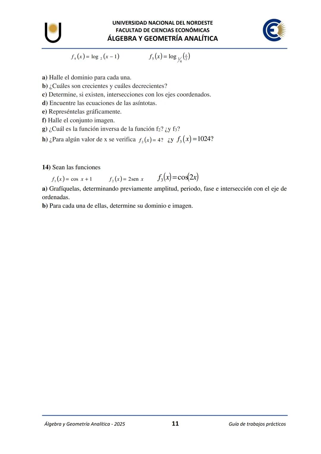 # U
UNIVERSIDAD NACIONAL DEL NORDESTE
FACULTAD DE CIENCIAS ECONÓMICAS
€
ÁLGEBRA Y
GEOMETRÍA ANALÍTICA
2025
Guía de Trabajos
Prácticos ---