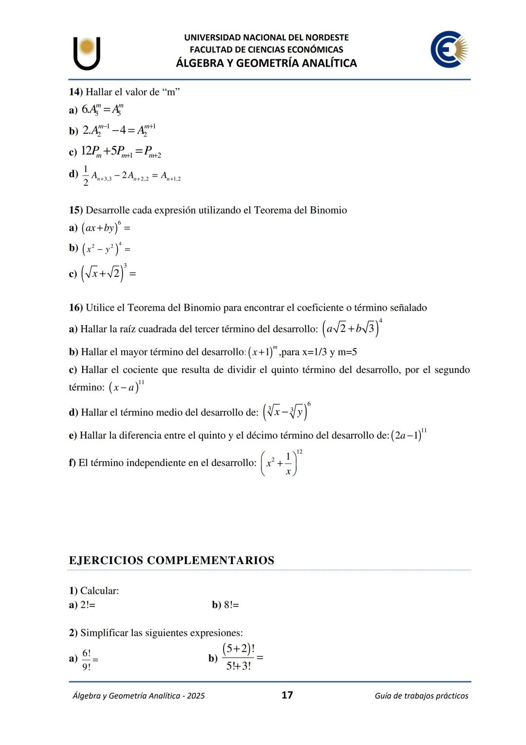 # U
UNIVERSIDAD NACIONAL DEL NORDESTE
FACULTAD DE CIENCIAS ECONÓMICAS
€
ÁLGEBRA Y
GEOMETRÍA ANALÍTICA
2025
Guía de Trabajos
Prácticos ---