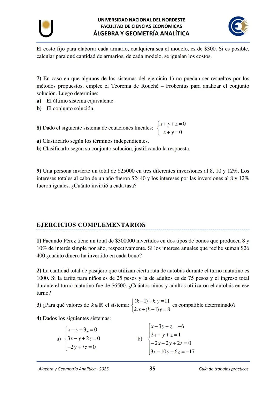 # U
UNIVERSIDAD NACIONAL DEL NORDESTE
FACULTAD DE CIENCIAS ECONÓMICAS
€
ÁLGEBRA Y
GEOMETRÍA ANALÍTICA
2025
Guía de Trabajos
Prácticos ---