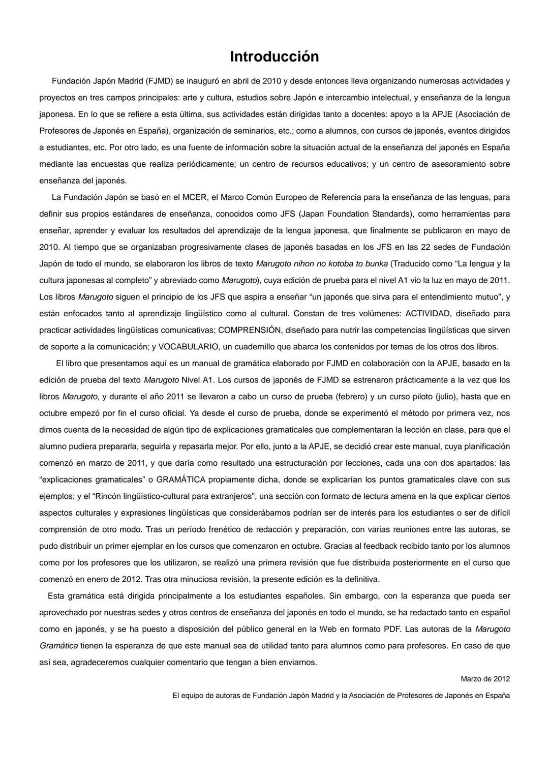 MARUGOTO
まずと
日本のことばと文化
La lengua y la cultura japonesas al completo
入門GRAMÁTICA
A1
JAPAN FOUNDATION
国際交流基金 # Introducción
Fundación Jap