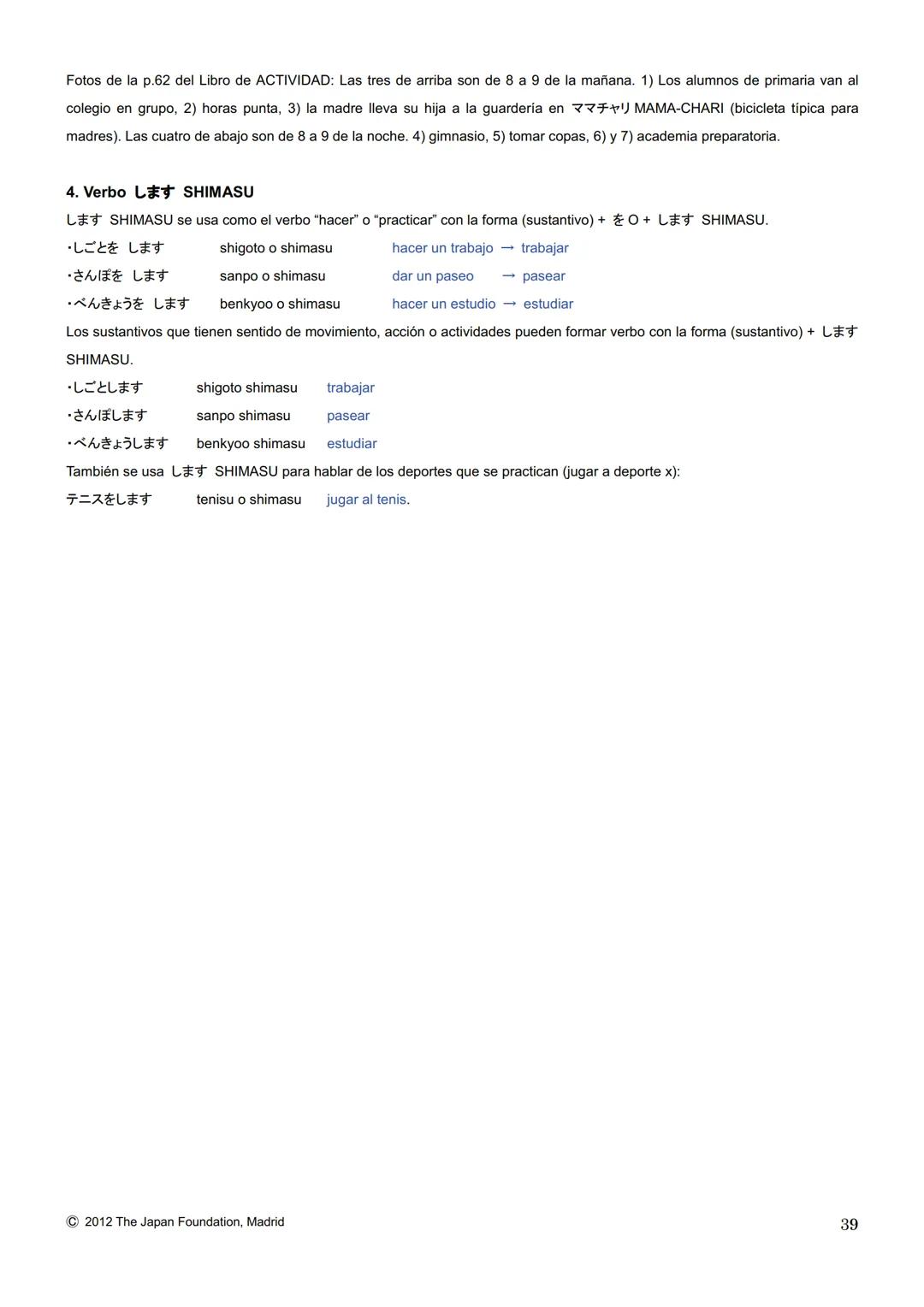 MARUGOTO
まずと
日本のことばと文化
La lengua y la cultura japonesas al completo
入門GRAMÁTICA
A1
JAPAN FOUNDATION
国際交流基金 # Introducción
Fundación Jap