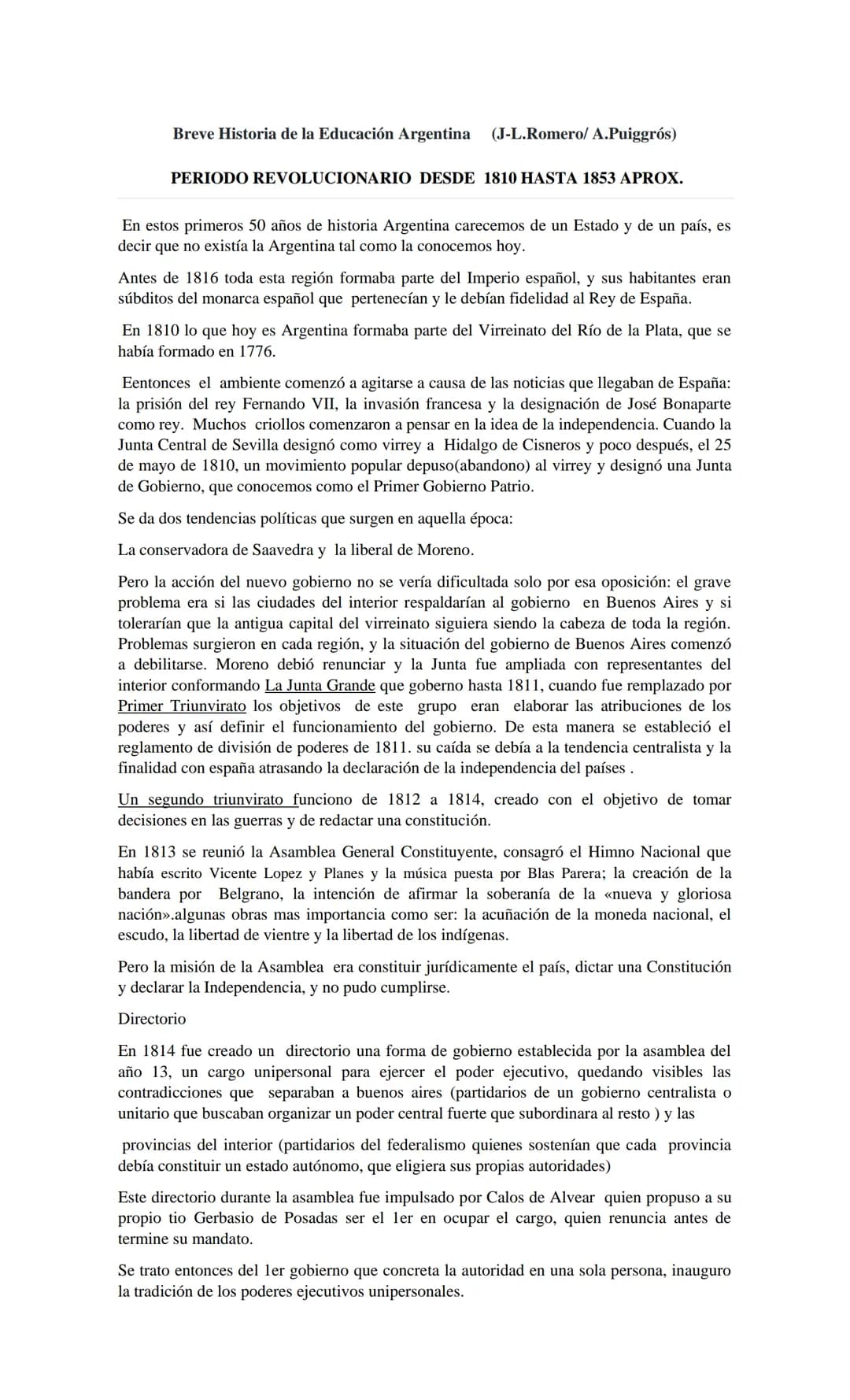 # Breve Historia de la Educación Argentina (J-L.Romero/ A.Puiggrós)
PERIODO REVOLUCIONARIO DESDE 1810 HASTA 1853 APROX.
En estos primeros