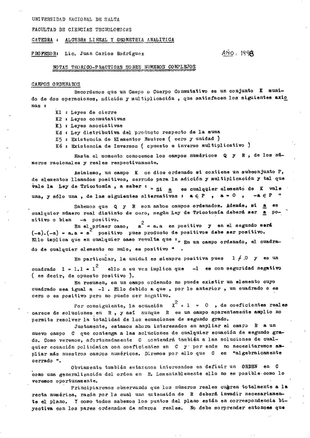 UNIVERSIDAD NACIONAL DE SALTA
FACULTAD DE CIENCIAS TECNOLOGICAS
CATEDRA : ALGEBRA LINEAL Y GEOMETRIA ANALITICA
PROFESOR: Lic. Juan Carlos