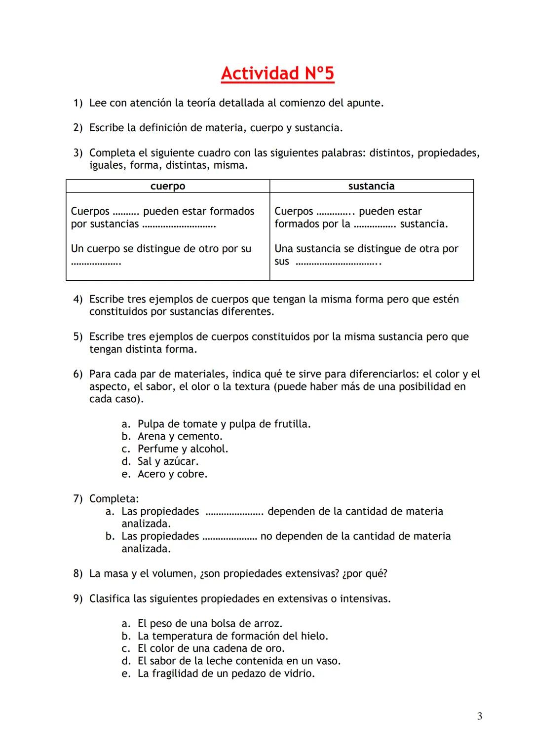 # Materia, cuerpo y sustancia
Materia es todo aquello que tiene peso, ocupa un lugar en el espacio e impresiona
nuestros sentidos.
Todo lo