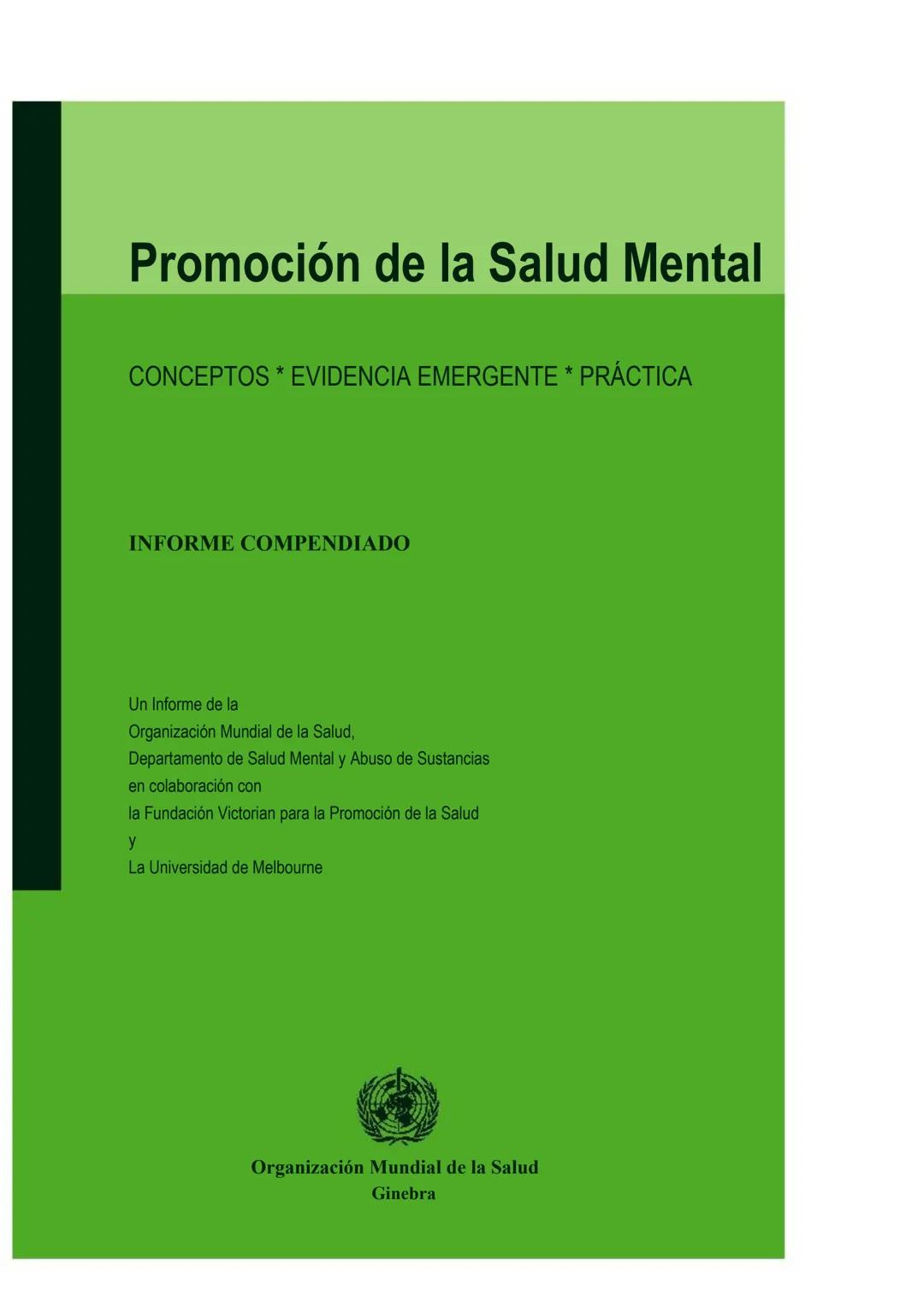 # Promoción de la Salud Mental
CONCEPTOS * EVIDENCIA EMERGENTE * PRÁCTICA
# INFORME COMPENDIADO
Un Informe de la
Organización Mundial de l
