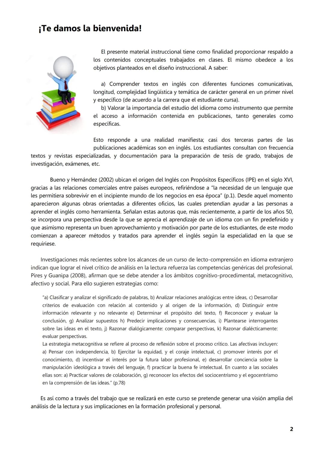 UDV
UNIVERSIDAD
NACIONAL DE
AVELLANEDA
Inglés I
Material
Complementario
Teórico
Elaborado por: Prof. Karen Petit
En colaboración con: Pr