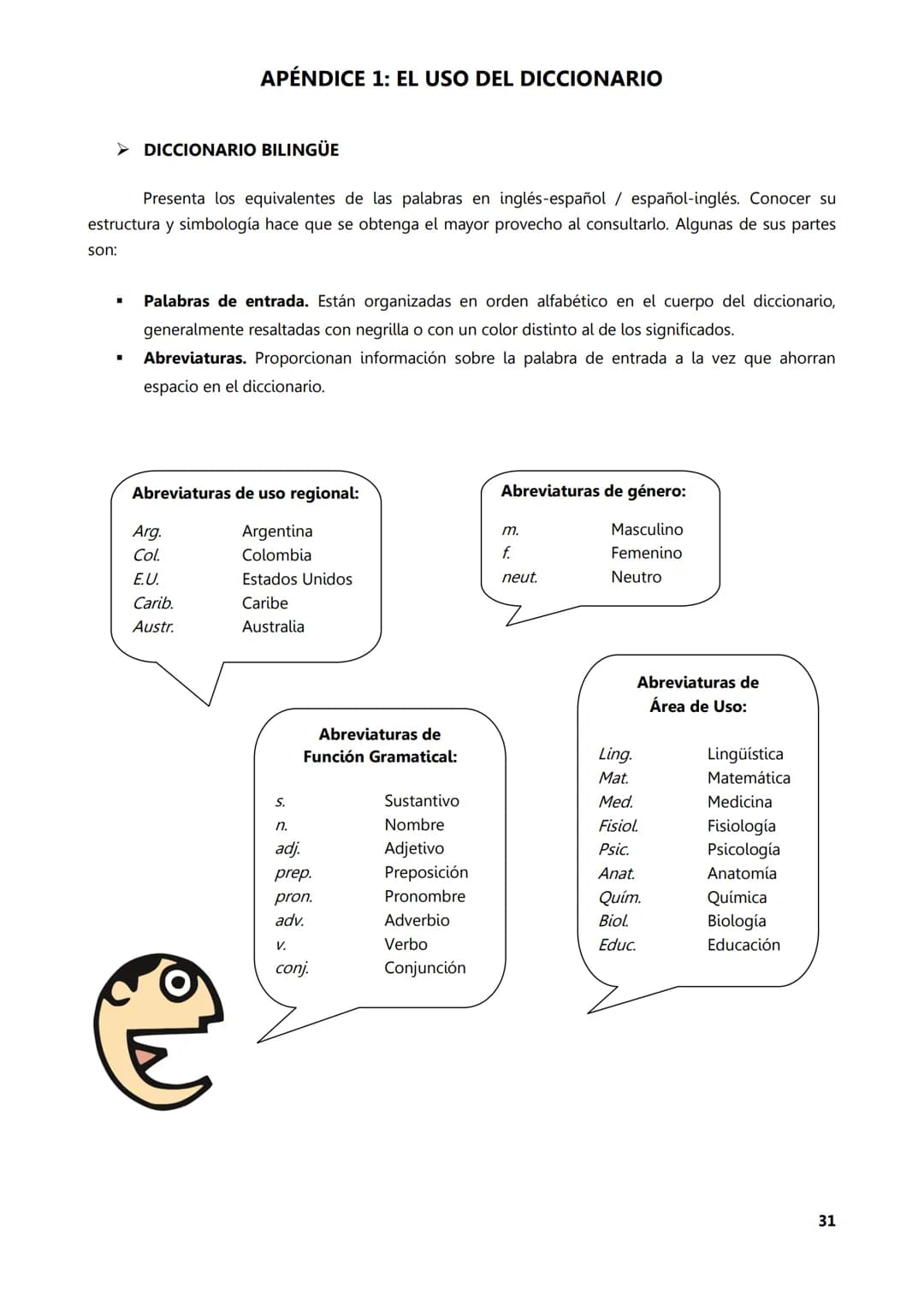 UDV
UNIVERSIDAD
NACIONAL DE
AVELLANEDA
Inglés I
Material
Complementario
Teórico
Elaborado por: Prof. Karen Petit
En colaboración con: Pr
