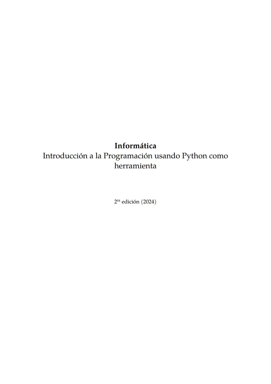 # Informática
Introducción a la Programación usando Python como herramienta
2da edición (2024) # Prólogo
Comúnmente se entiende por "Info