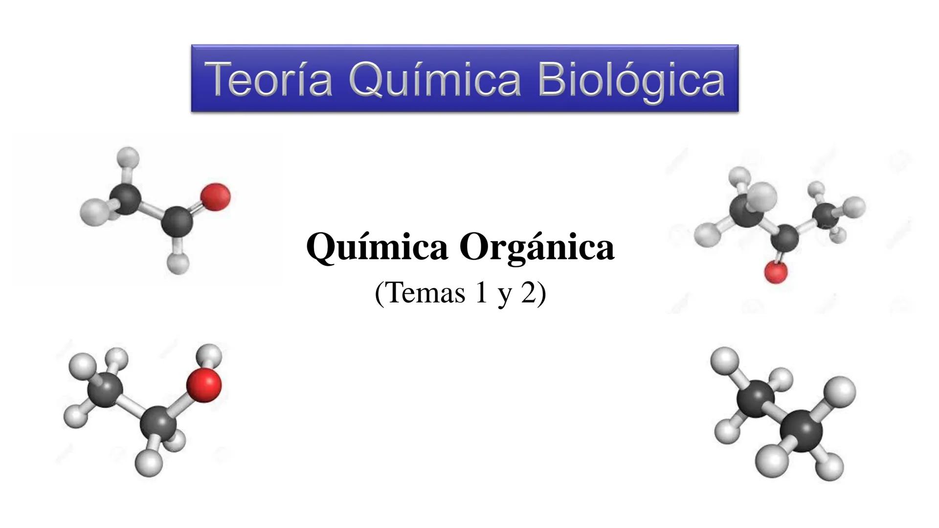 # Teoría Química Biológica
## Química Orgánica
(Temas 1 y 2) # Introducción a la Química
Orgánica
Química orgánica: estudia las
estructura
