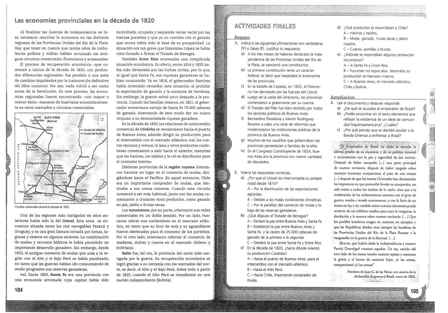 # Las economías provinciales en la década de 1820
Al finalizar las Guerras de Independencia se hi-
zo necesario reactivar la economía en las
