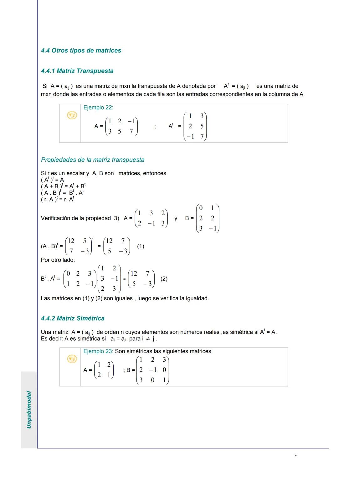Unpabimodal
# UNIDAD I: MATRICES Y SISTEMAS DE ECUACIONES LINEALES
## 1. ECUACIONES LINEALES
Son expresiones de la forma:
1) ax = b
|
