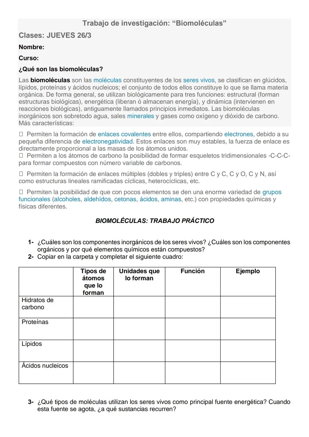 # Trabajo de investigación: "Biomoléculas"
Clases: JUEVES 26/3
Nombre:
Curso:
¿Qué son las biomoléculas?
Las biomoléculas son las molécul