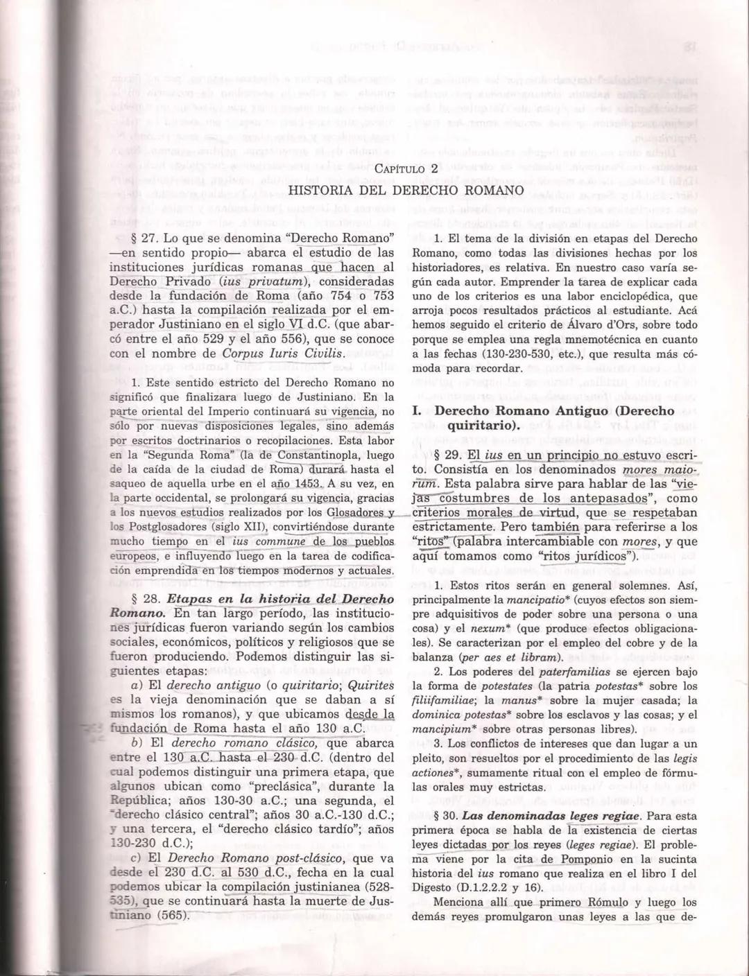 81
CAPÍTULO 2
HISTORIA DEL DERECHO ROMΑΝΟ
§ 27. Lo que se denomina "Derecho Romano"
-en sentido propio abarca el estudio de las
institucio