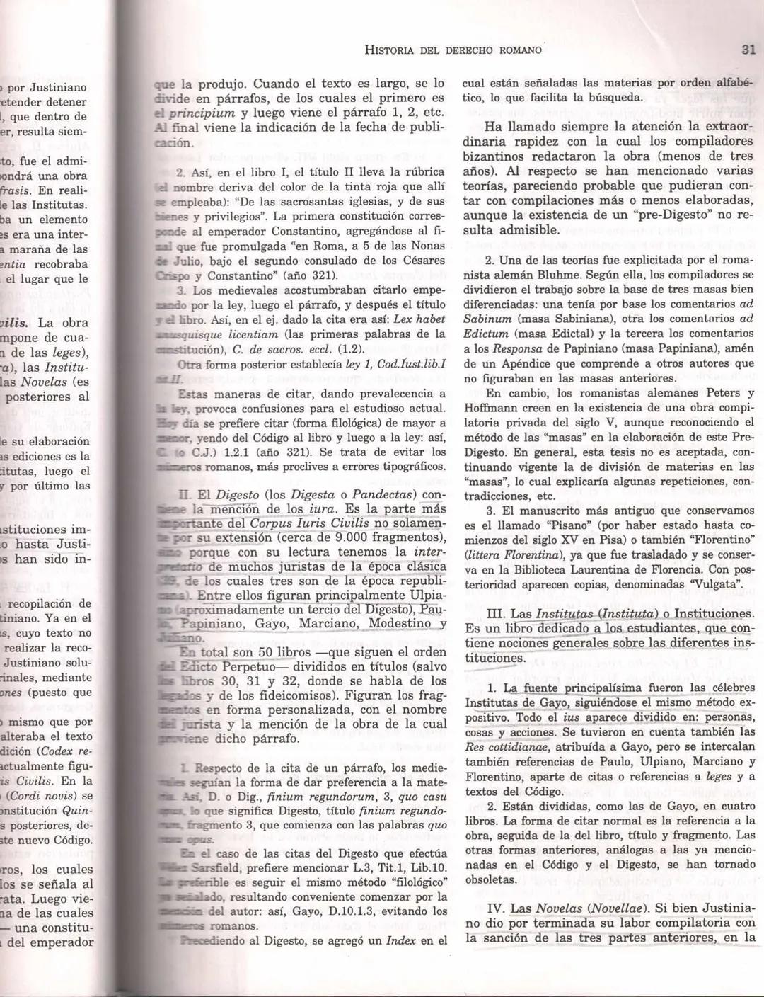 81
CAPÍTULO 2
HISTORIA DEL DERECHO ROMΑΝΟ
§ 27. Lo que se denomina "Derecho Romano"
-en sentido propio abarca el estudio de las
institucio