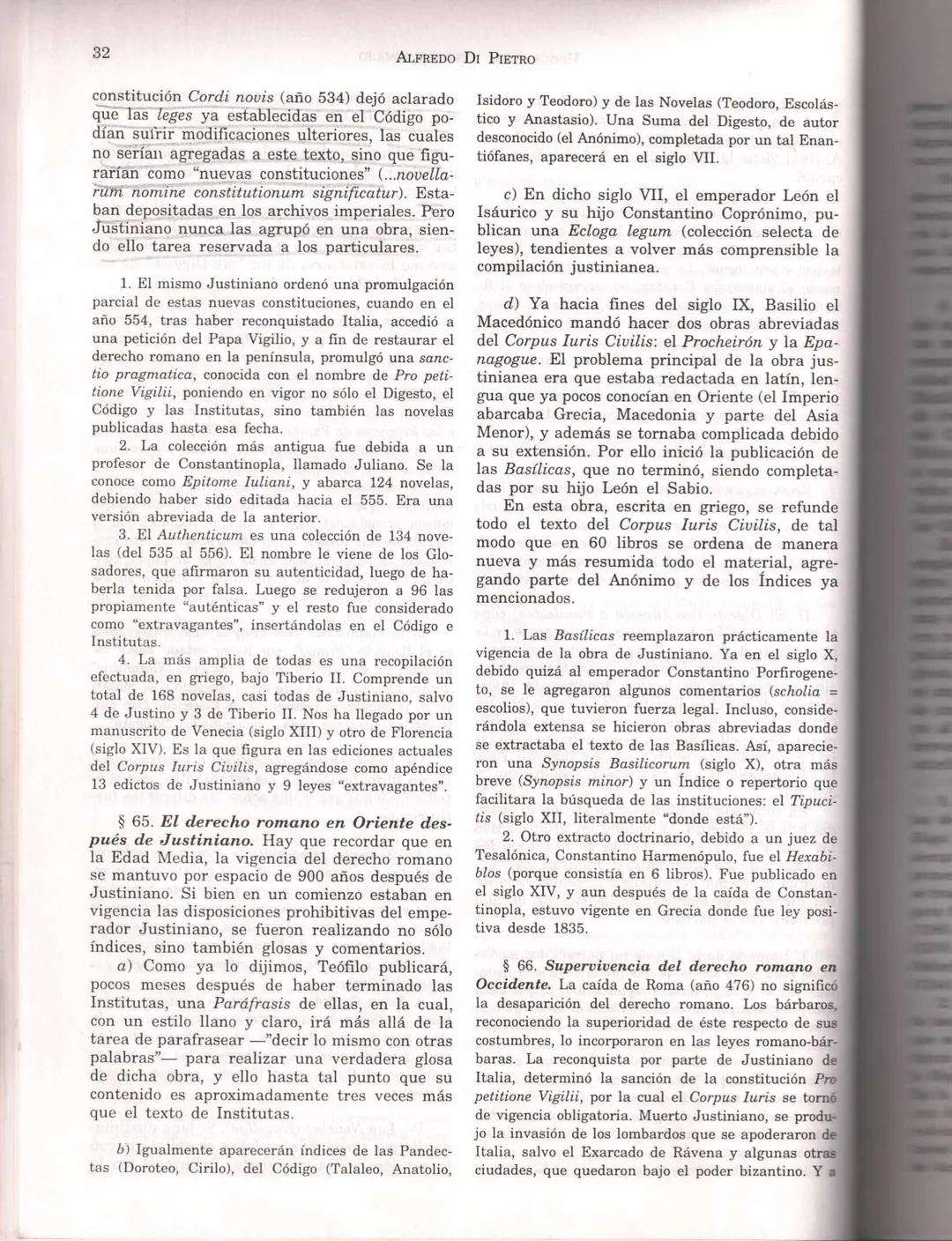 81
CAPÍTULO 2
HISTORIA DEL DERECHO ROMΑΝΟ
§ 27. Lo que se denomina "Derecho Romano"
-en sentido propio abarca el estudio de las
institucio