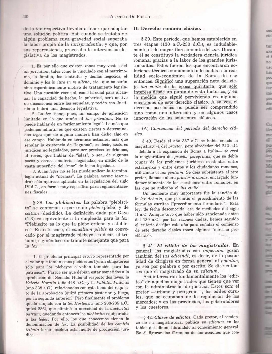 81
CAPÍTULO 2
HISTORIA DEL DERECHO ROMΑΝΟ
§ 27. Lo que se denomina "Derecho Romano"
-en sentido propio abarca el estudio de las
institucio