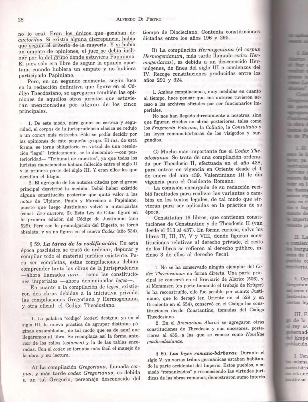 81
CAPÍTULO 2
HISTORIA DEL DERECHO ROMΑΝΟ
§ 27. Lo que se denomina "Derecho Romano"
-en sentido propio abarca el estudio de las
institucio
