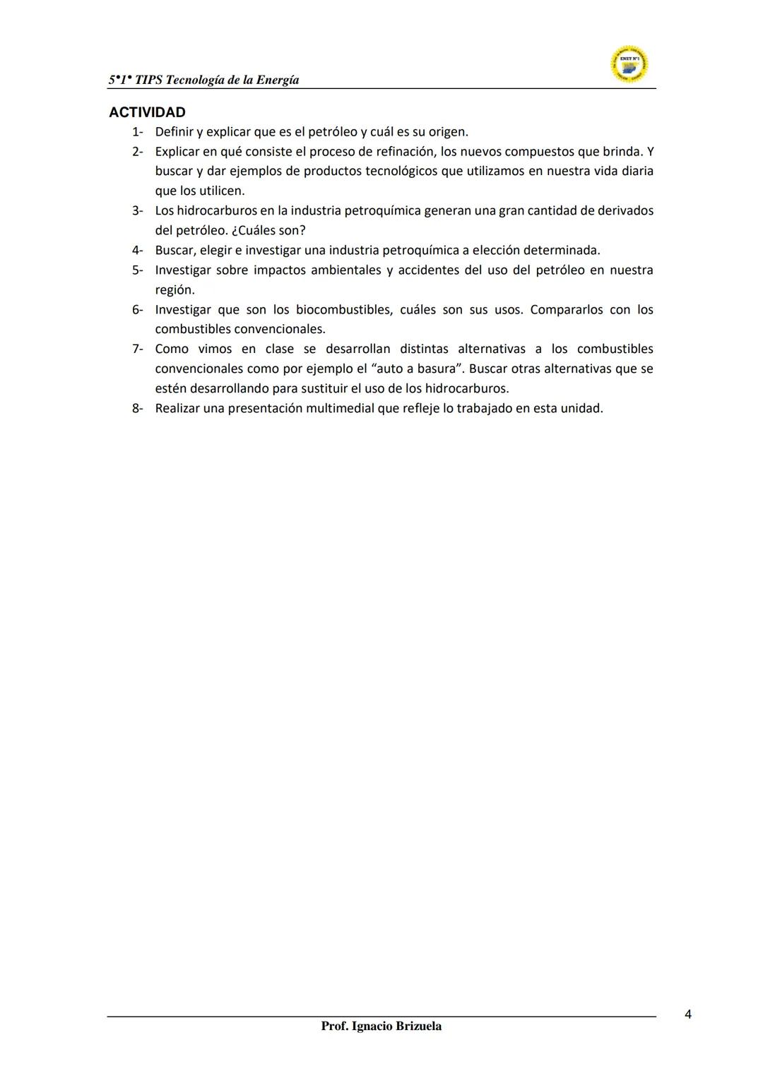 # 5*1* TIPS Tecnología de la Energía
# Tecnicatura en TIPS
# Tecnología de la Energía
Profesor: Ignacio Brizuela
Unidad: El Petróleo su ori
