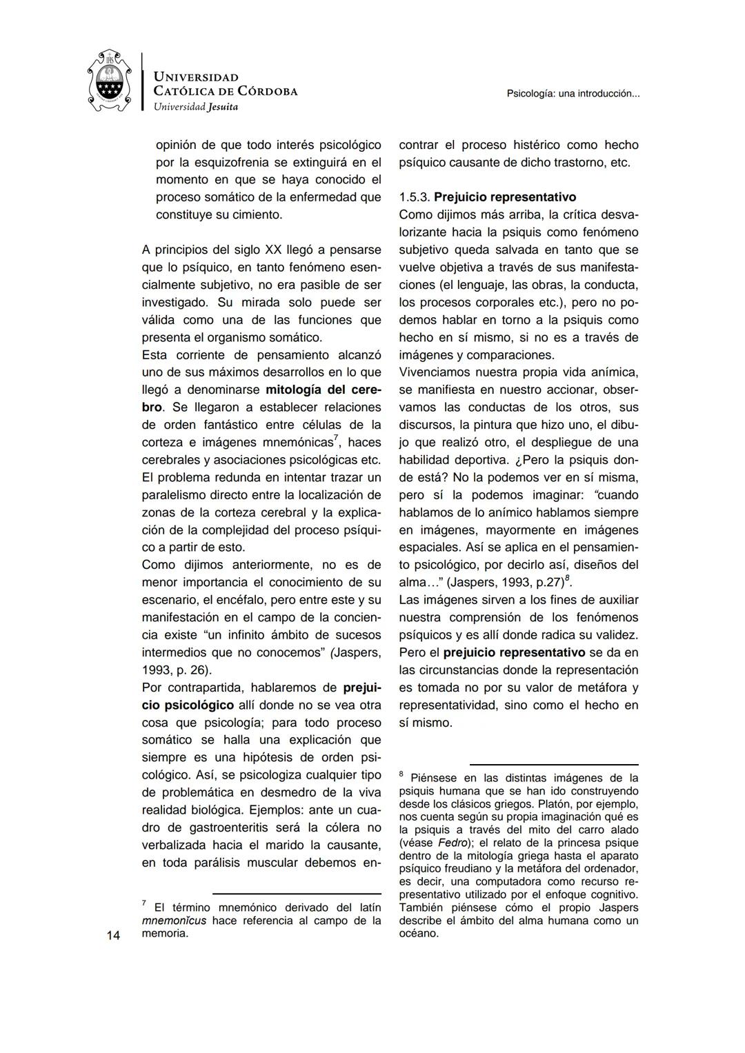 UNIVERSIDAD
CATÓLICA DE CÓRDOBA
Universidad Jesuita
Psicología
Una introducción a las
nociones fundamentales
Fabián Jordán
EDUCC
EDITOR