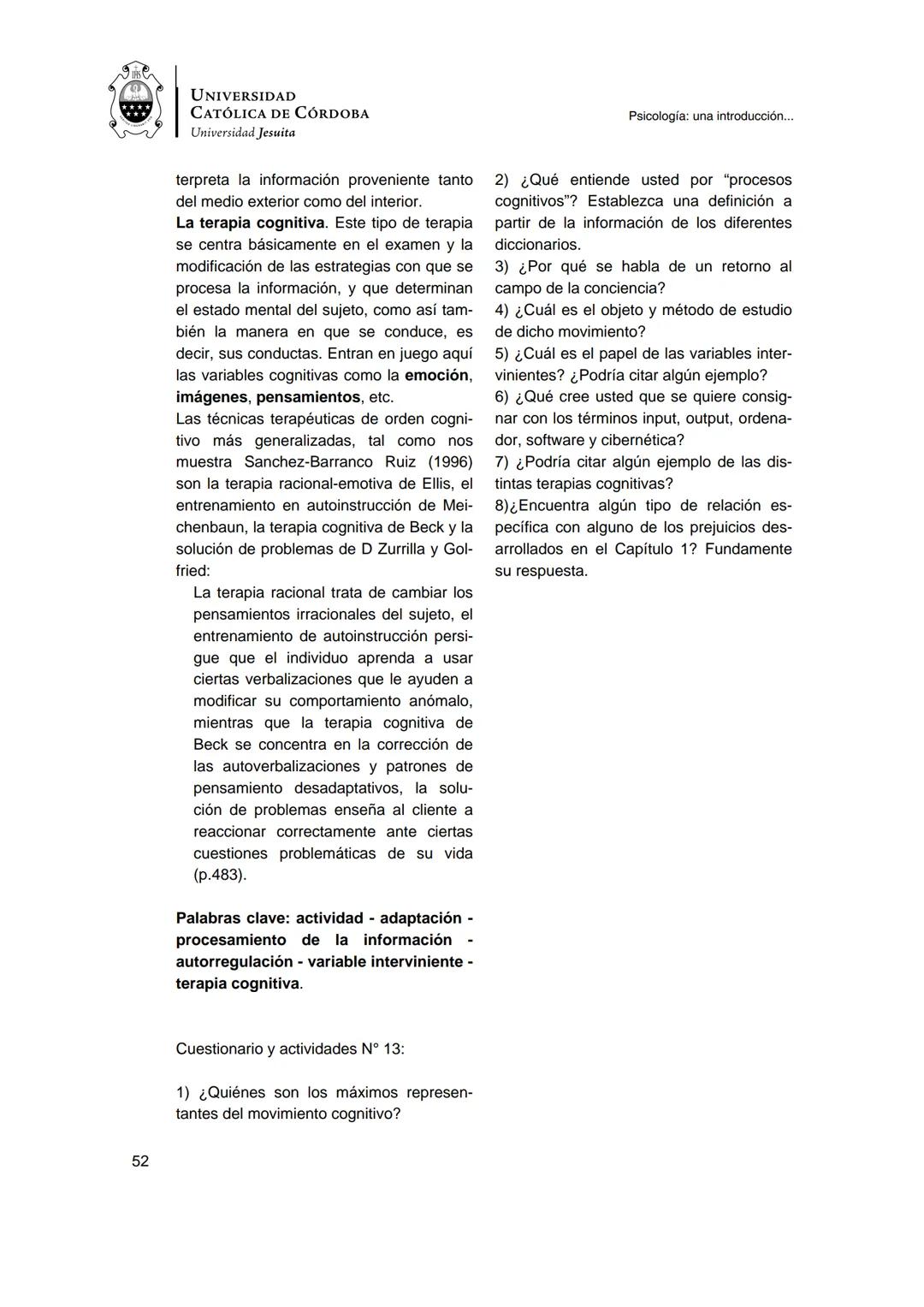 UNIVERSIDAD
CATÓLICA DE CÓRDOBA
Universidad Jesuita
Psicología
Una introducción a las
nociones fundamentales
Fabián Jordán
EDUCC
EDITOR