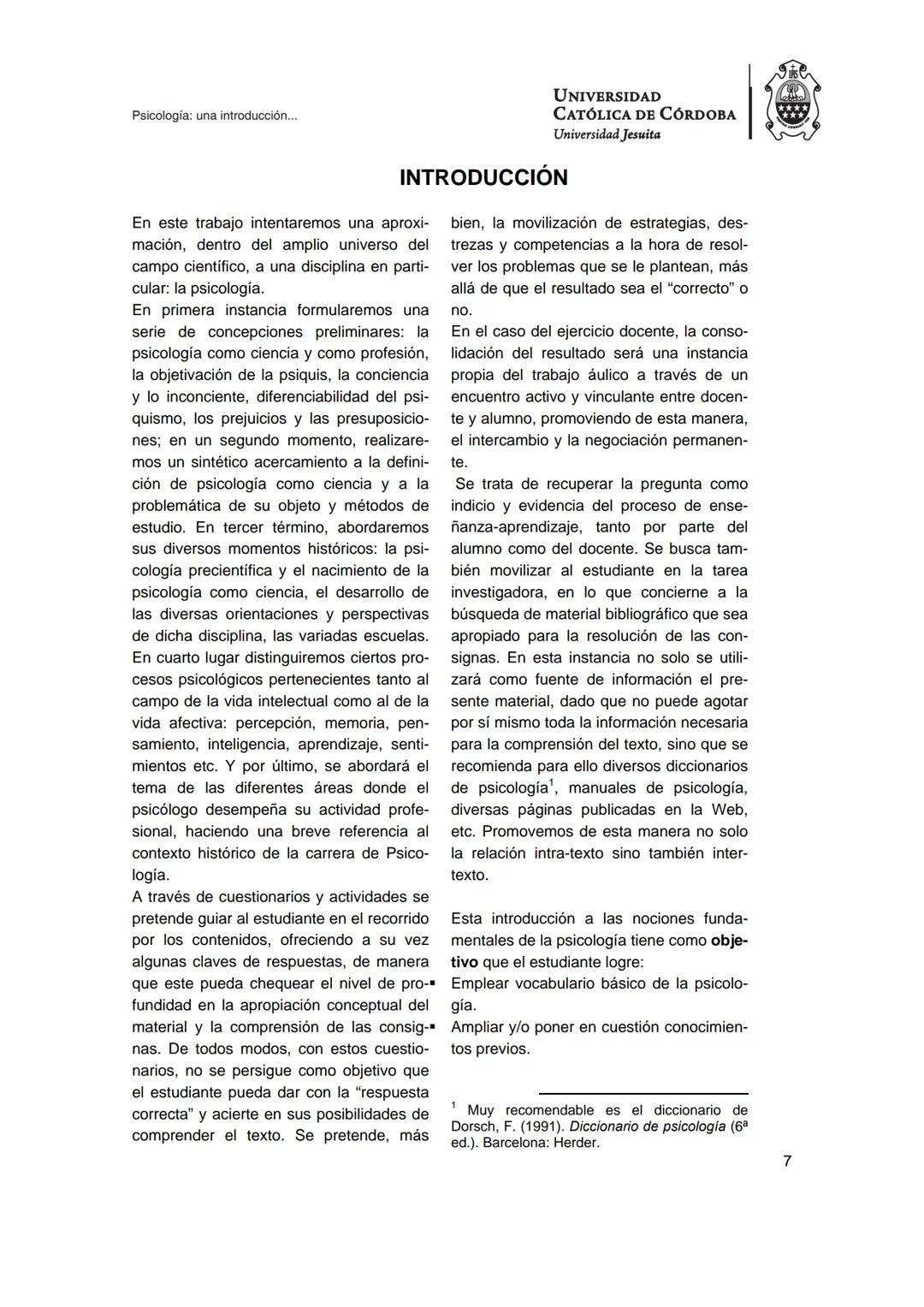UNIVERSIDAD
CATÓLICA DE CÓRDOBA
Universidad Jesuita
Psicología
Una introducción a las
nociones fundamentales
Fabián Jordán
EDUCC
EDITOR