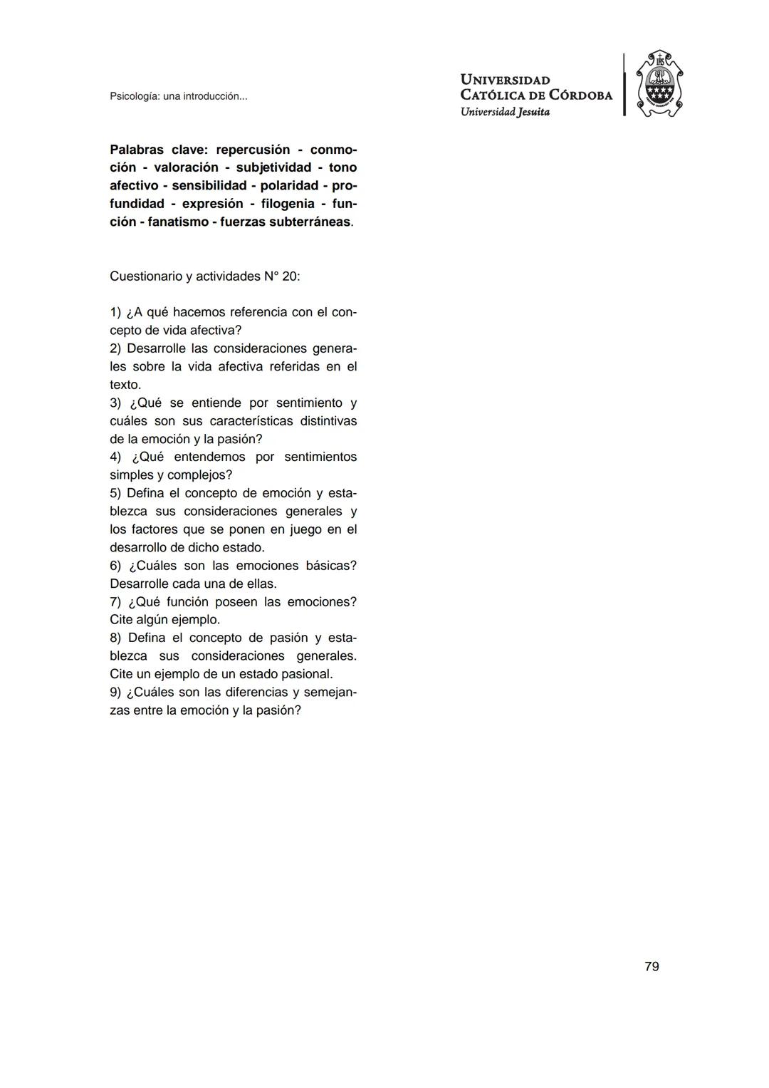 UNIVERSIDAD
CATÓLICA DE CÓRDOBA
Universidad Jesuita
Psicología
Una introducción a las
nociones fundamentales
Fabián Jordán
EDUCC
EDITOR