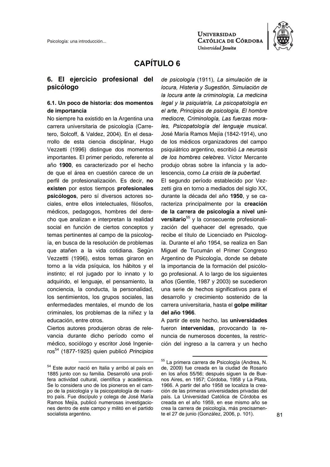 UNIVERSIDAD
CATÓLICA DE CÓRDOBA
Universidad Jesuita
Psicología
Una introducción a las
nociones fundamentales
Fabián Jordán
EDUCC
EDITOR