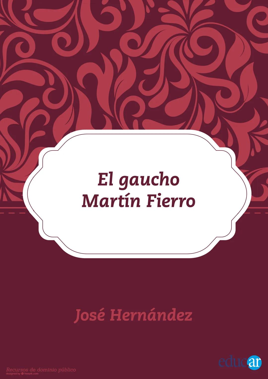 # El gaucho
# Martín Fierro
José Hernández
Recursos de dominio público
deseigned by freepik.com # José Hernández
El Gaucho Martín Fierro