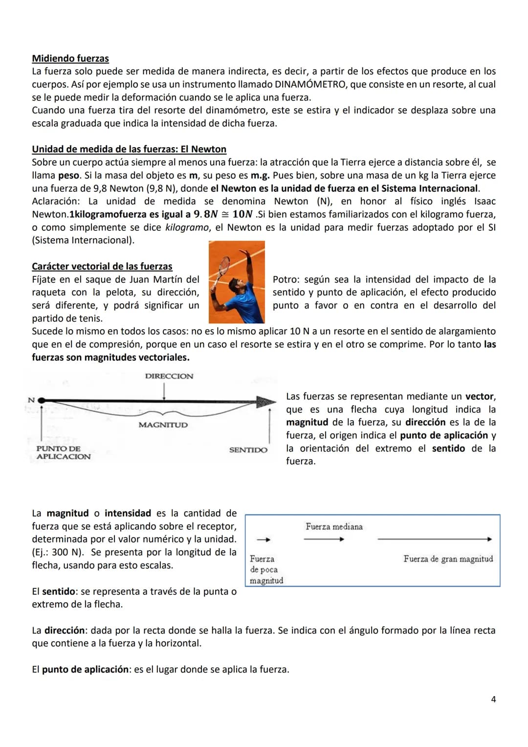 # Unidad 1: Fuerzas
Con mucha frecuencia utilizas el término "fuerza", aunque seguramente no tienes muy claro su significado. Fijate en las