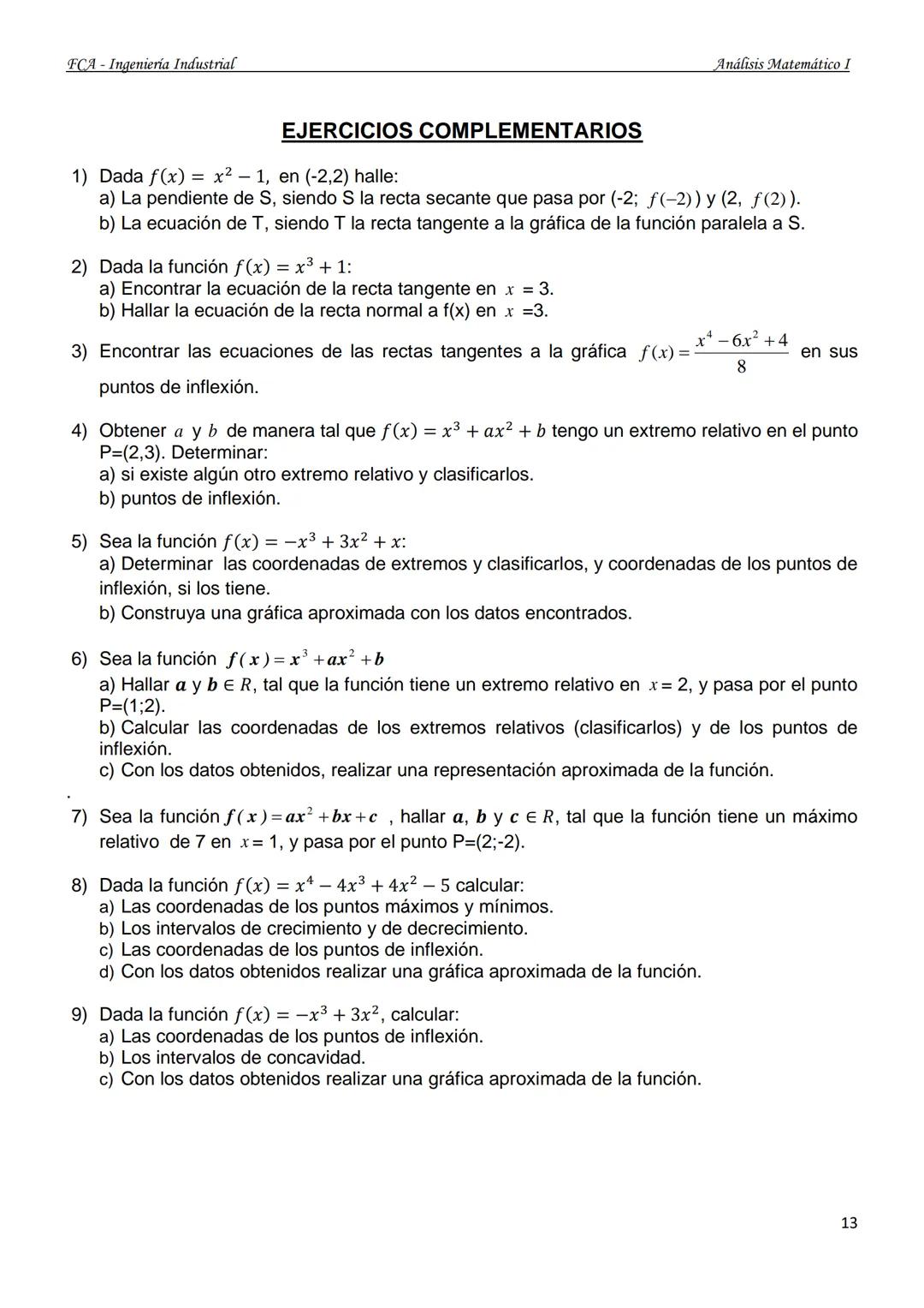 U
UNIVERSIDAD NACIONAL
DEL NORDESTE
Facultad de Ciencias Agraria.
GUÍA DE TRABAJOS PRÁCTICOS
ANÁLISIS MATEMÁTICO I
Ingeniería Industrial