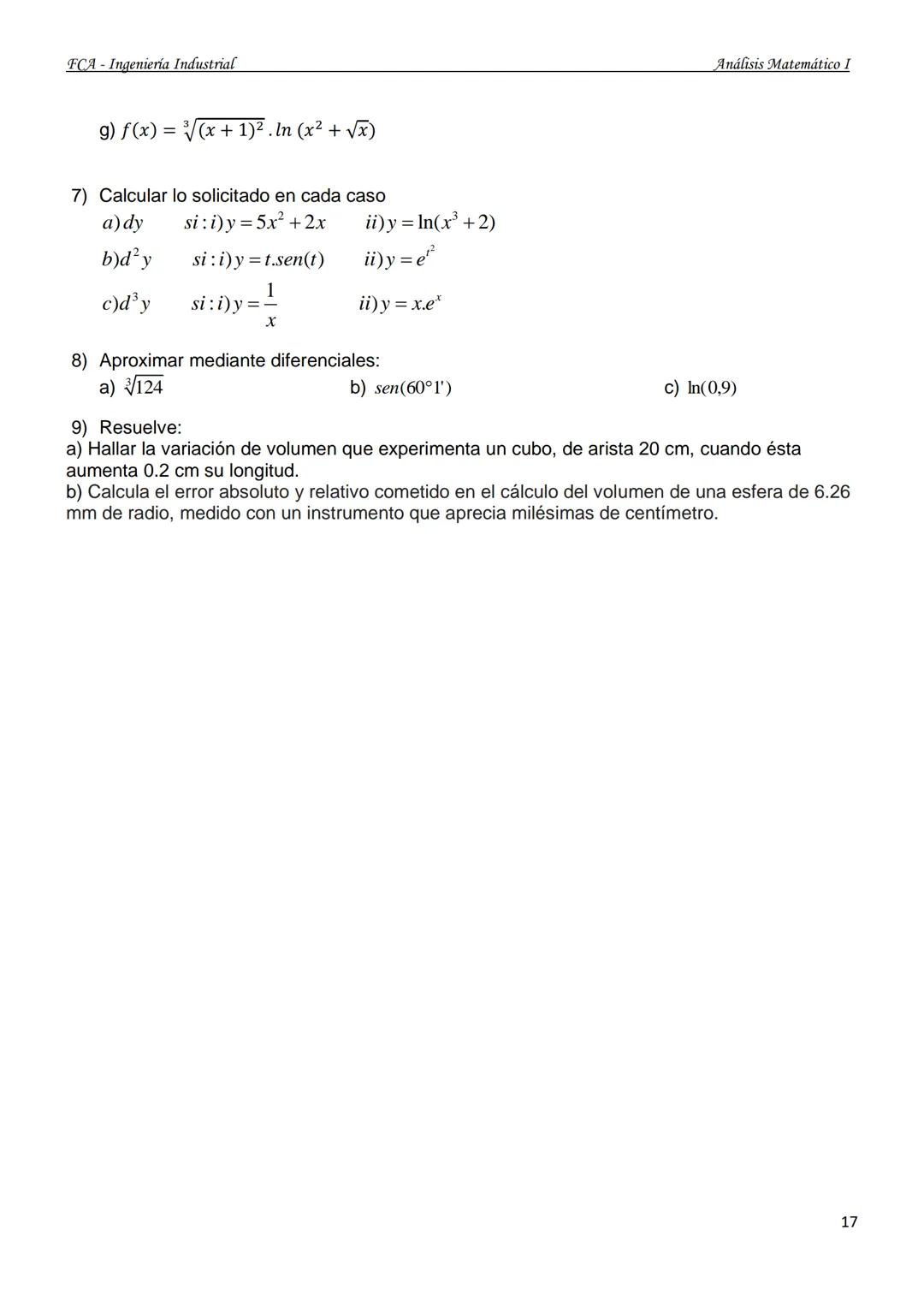 U
UNIVERSIDAD NACIONAL
DEL NORDESTE
Facultad de Ciencias Agraria.
GUÍA DE TRABAJOS PRÁCTICOS
ANÁLISIS MATEMÁTICO I
Ingeniería Industrial