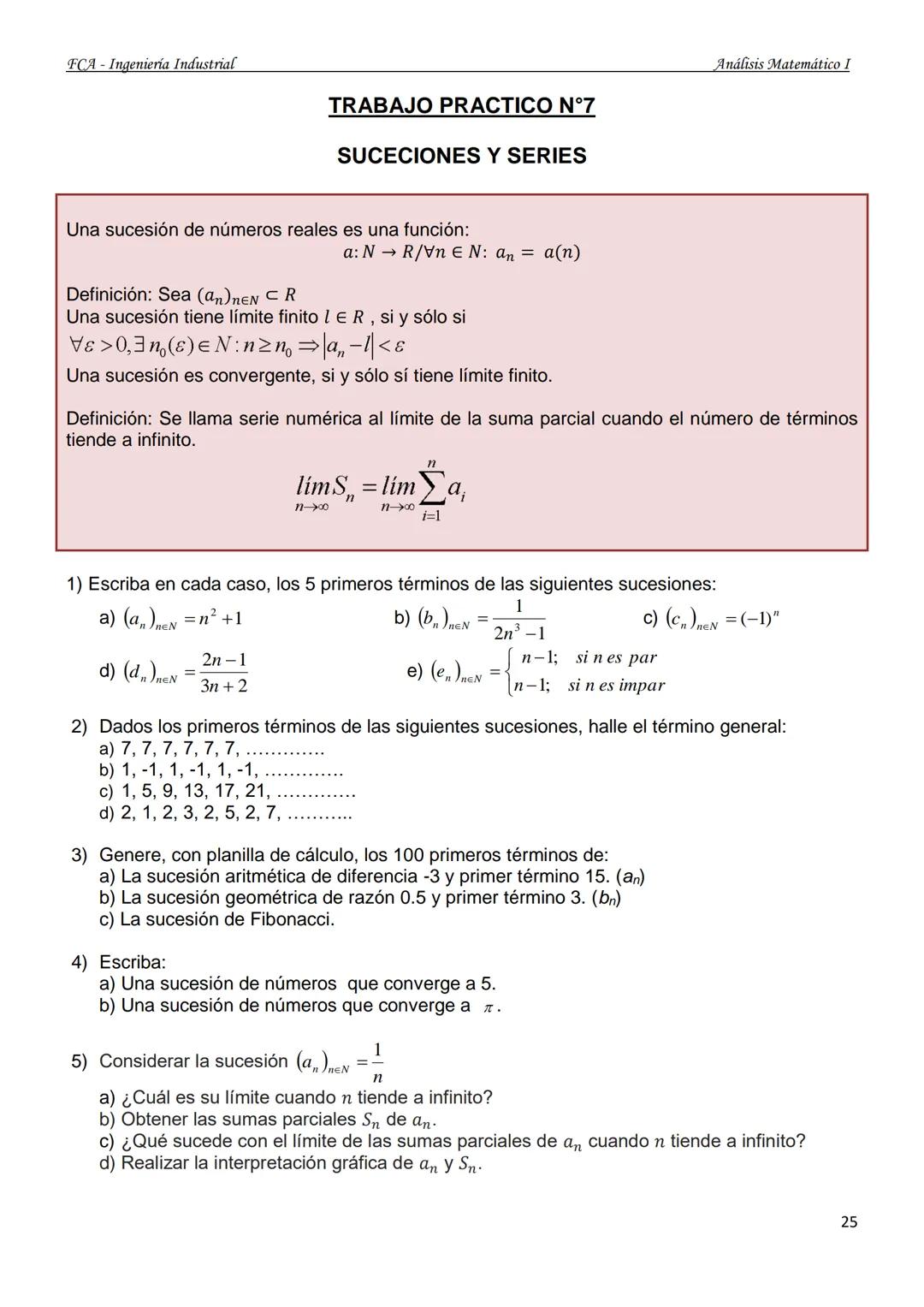 U
UNIVERSIDAD NACIONAL
DEL NORDESTE
Facultad de Ciencias Agraria.
GUÍA DE TRABAJOS PRÁCTICOS
ANÁLISIS MATEMÁTICO I
Ingeniería Industrial