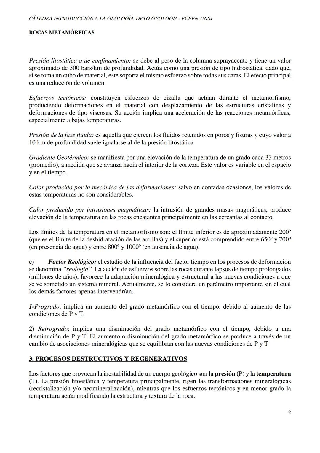 # CÁTEDRA INTRODUCCIÓN A LA GEOLOGÍA-DPTO GEOLOGÍA - FCEFN-UNSJ
# ROCAS METAMÓRFICAS
# ROCAS METAMÓRFICAS
## 1. DEFINICIÓN:
Es la transf