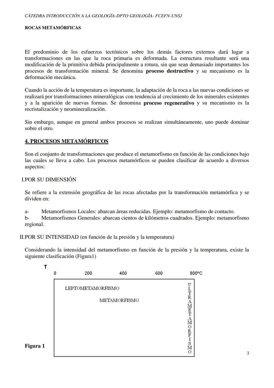 # CÁTEDRA INTRODUCCIÓN A LA GEOLOGÍA-DPTO GEOLOGÍA - FCEFN-UNSJ
# ROCAS METAMÓRFICAS
# ROCAS METAMÓRFICAS
## 1. DEFINICIÓN:
Es la transf