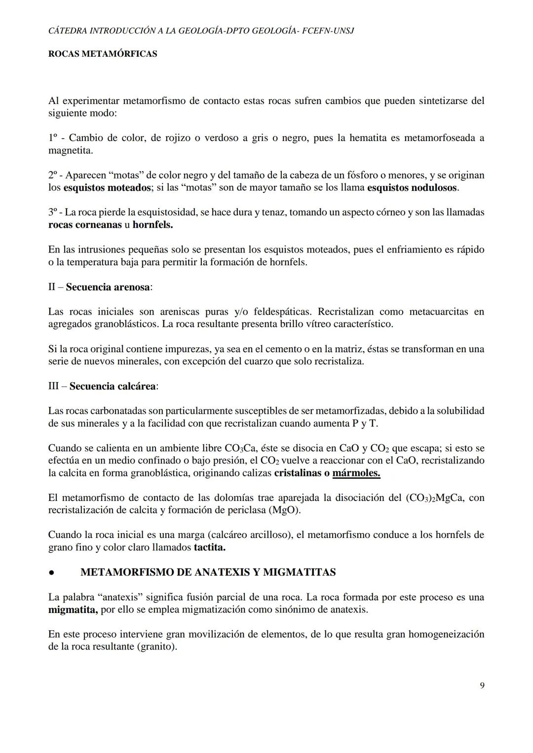 # CÁTEDRA INTRODUCCIÓN A LA GEOLOGÍA-DPTO GEOLOGÍA - FCEFN-UNSJ
# ROCAS METAMÓRFICAS
# ROCAS METAMÓRFICAS
## 1. DEFINICIÓN:
Es la transf