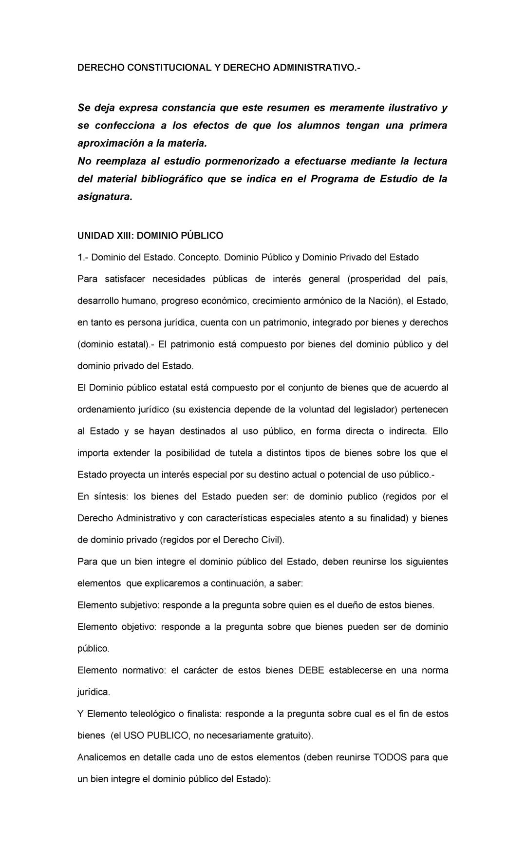 DERECHO CONSTITUCIONAL Y DERECHO ADMINISTRATIVO:
Se deja expresa constancia de que este resumen es meramente ilustrativo y se
confecciona a