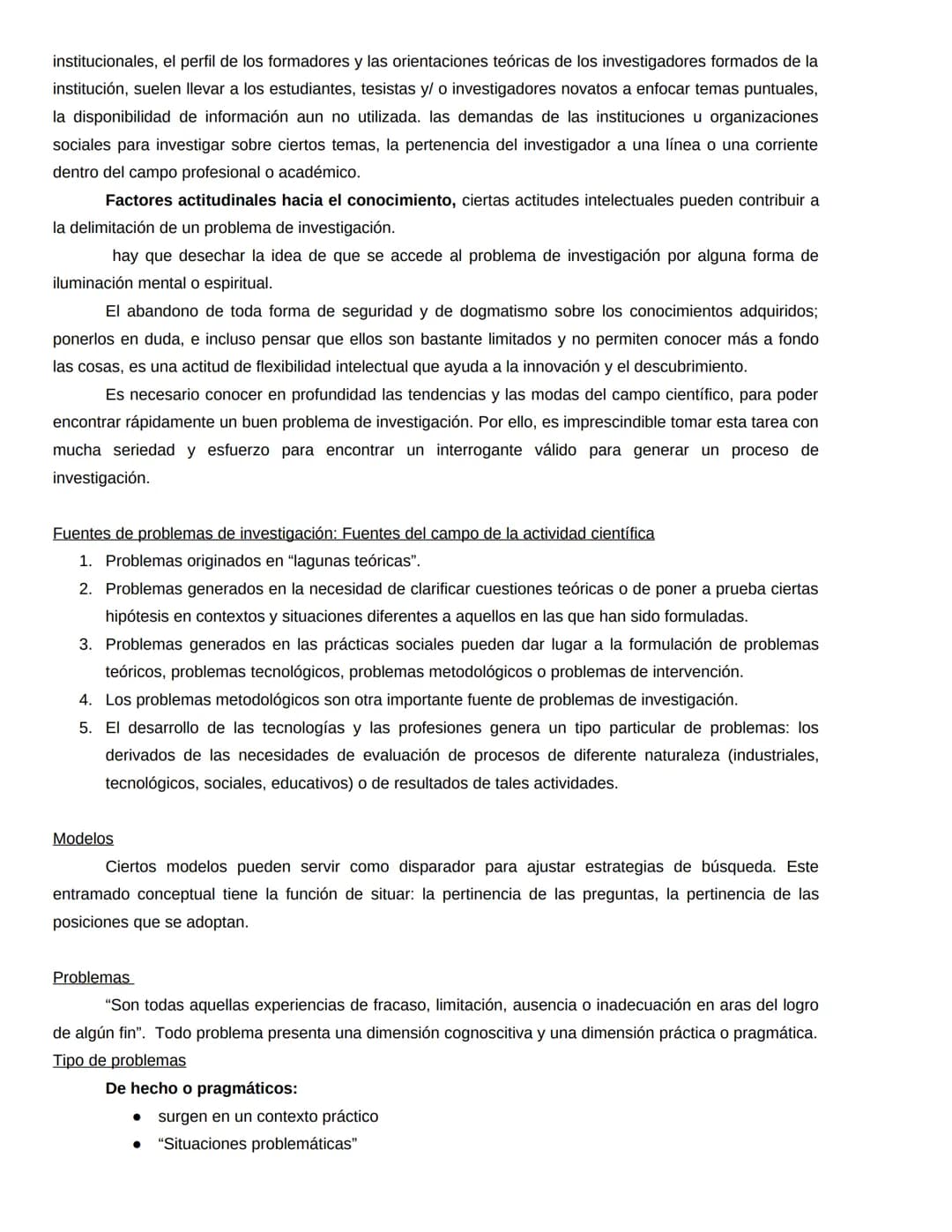 Problema de investigación
"El problema de investigación es el punto inicial de cualquier investigación. Sin embargo, su
delimitación y formu