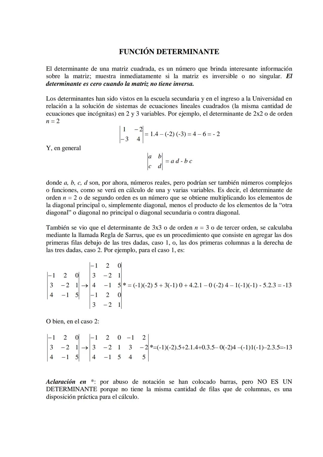 # FUNCIÓN DETERMINANTE
El determinante de una matriz cuadrada, es un número que brinda interesante información sobre la matriz; muestra inm